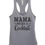 Funny Mommy Tanks “MaMa Needs A Cocktail” - Royaltee Cute Tank Tops Small,