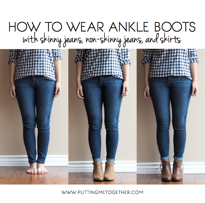 How to Wear Ankle Boots with Jeans and Skirts - Putting Me Together