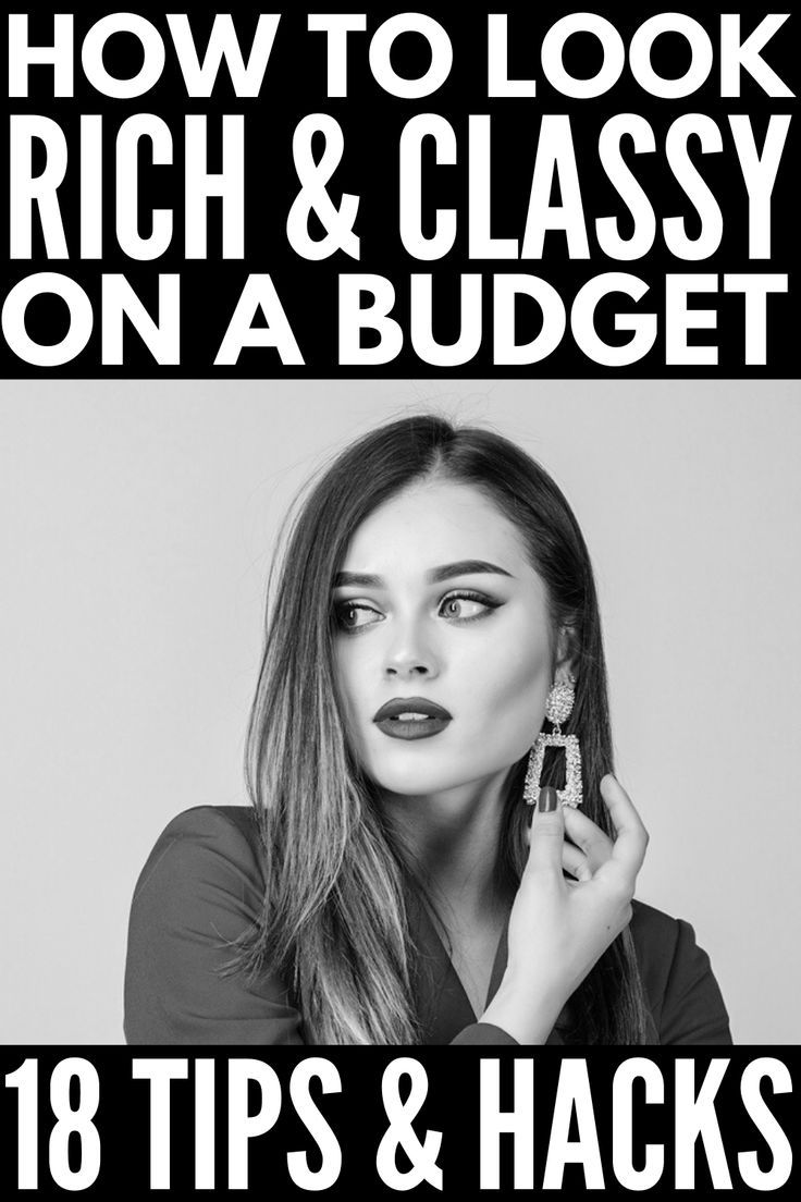How to Look Expensive on a Budget: 18 Tips Every Girl Needs