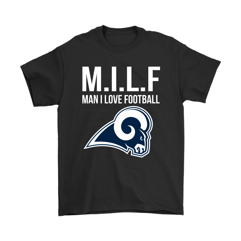Los Angeles Rams M.I.L.F Man I Love Football Funny Shirts